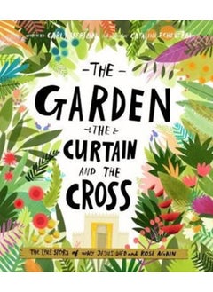 The Garden, the Curtain and the Cross Storybook : The true story of why Jesus died and rose again 