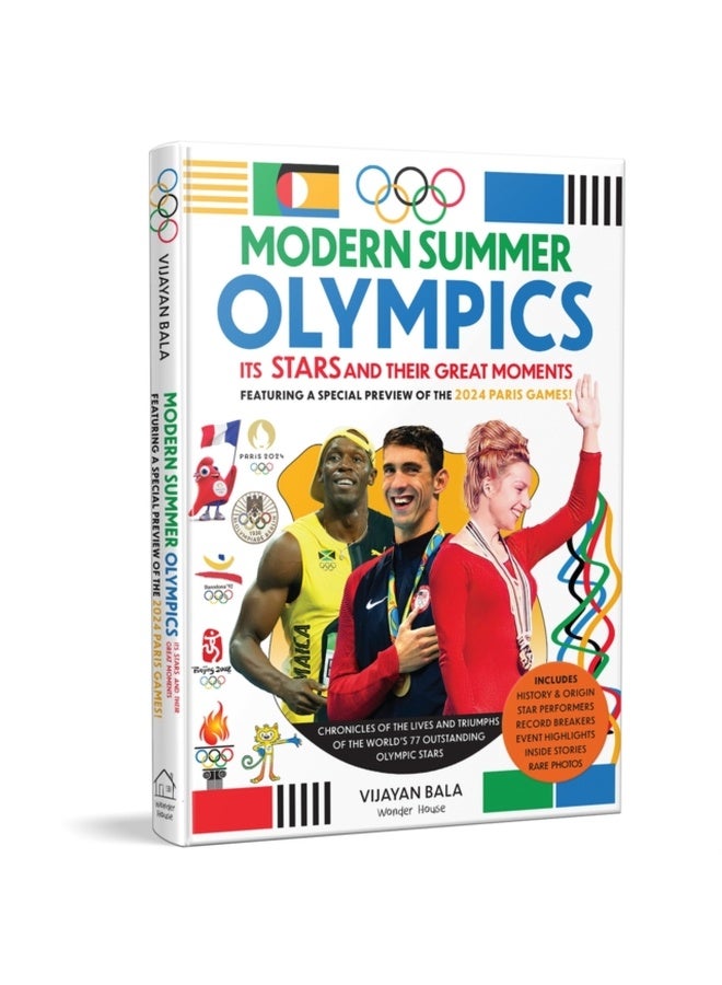 History and Stars of the World's Greatest Sporting Event: From Athens 1896 to Paris 2024 