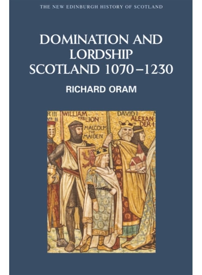 Domination and Lordship Scotland 1070 1230 v 3 - Paperback