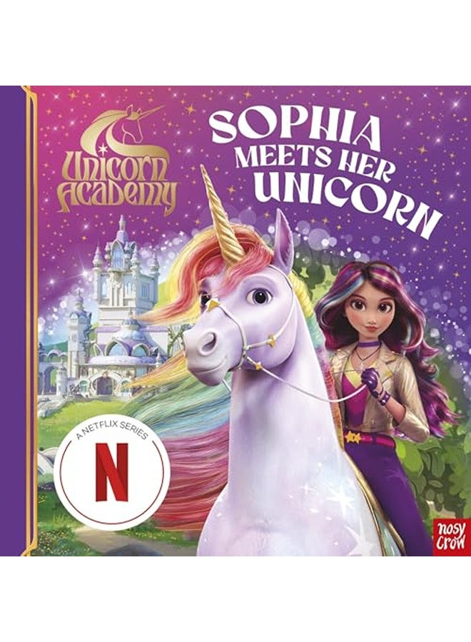Unicorn Academy: Sophia Meets Her Unicorn