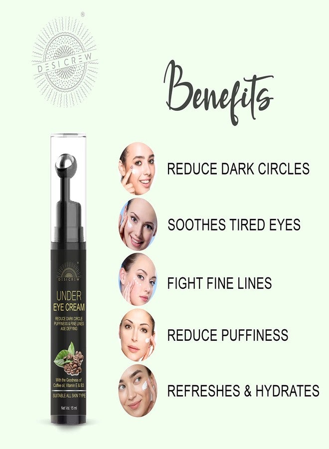 DESICREW Desi Crew Under Eye Cream Gel for Dark Circles with Vitamin E & Coffee Users Saw Reduced Dark Circles Reduces Puffiness & Fine Lines Cooling Massage Roller (PACK OF 1 ROLLER 15 ML) - Image 4