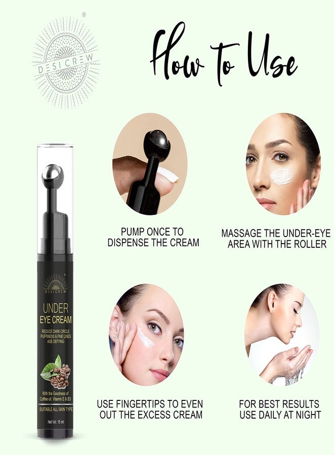 DESICREW Desi Crew Under Eye Cream Gel for Dark Circles with Vitamin E & Coffee Users Saw Reduced Dark Circles Reduces Puffiness & Fine Lines Cooling Massage Roller (PACK OF 1 ROLLER 15 ML) - Image 3