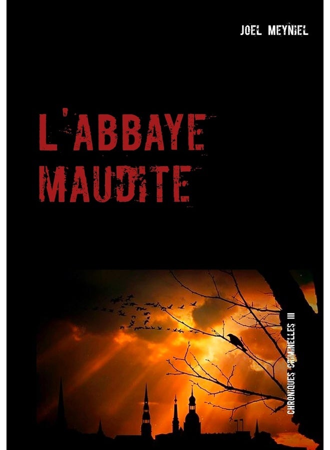 L'abbaye maudite: Chroniques criminelles III 