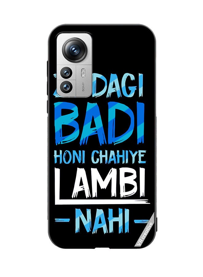 VR CREATIVE Protective Case Cover For Xiaomi 12 Pro Zindagi Badi Honi Chahilye Lambi -Nahi- Quots Design Multicolour - Image 1