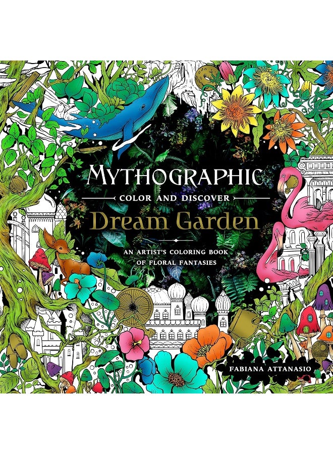 Mythographic Color and Discover: Dream Garden: An Artist's Coloring Book of Floral Fantasies  - Image 1