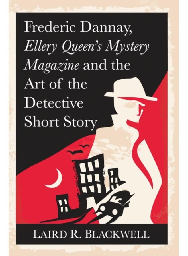 Frederick Dannay, Ellery Queen???s Mystery Magazine and the Art of the Detective Short Story