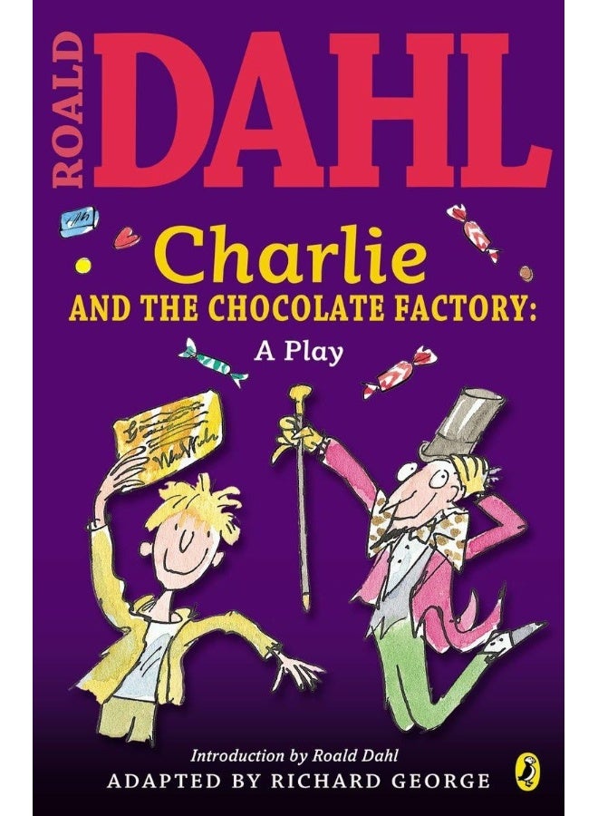 Charlie and the Chocolate Factory: a Play 