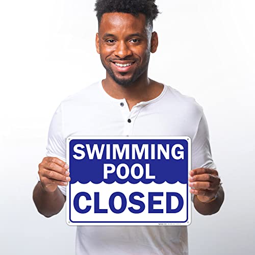 Sigo Signs Swimming Pool Closed Sign, 10x14 Inches, Rust Free .040 Aluminum, Fade Resistant, Made in USA - Image 2