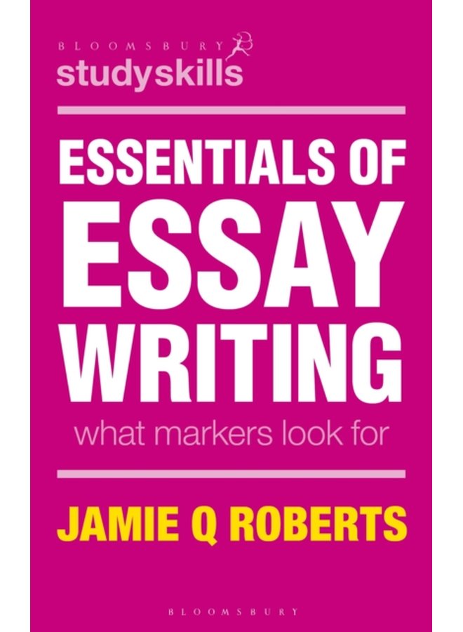 Essentials of Essay Writing What Markers Look For - Paperback