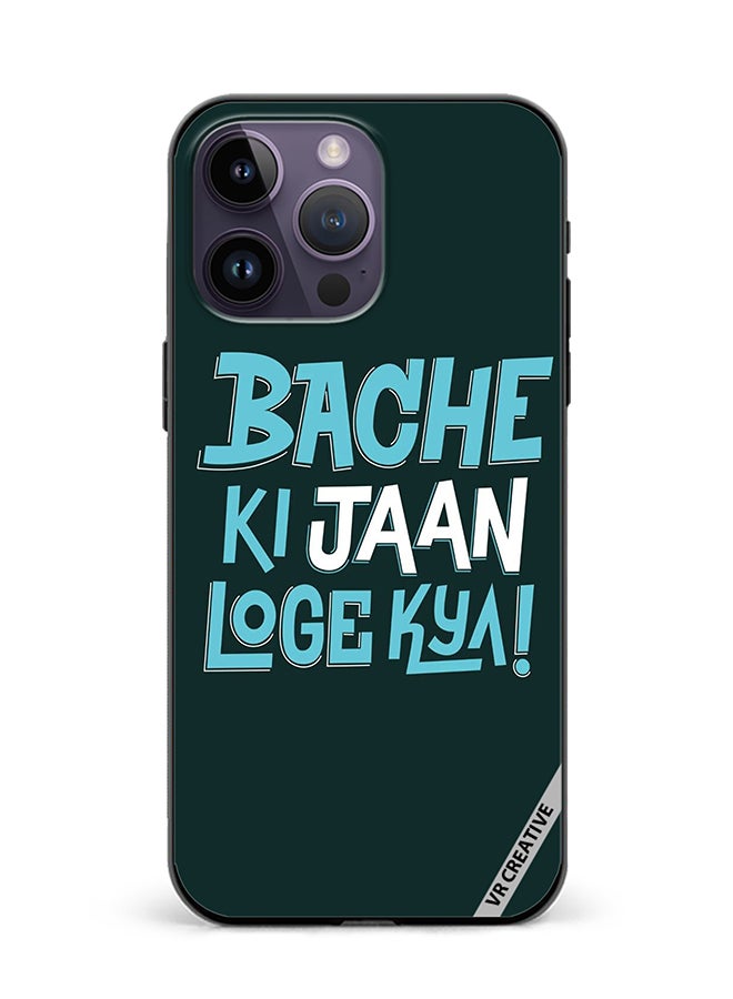 VR CREATIVE Protective Case Cover For Apple iPhone 16 Pro Bache Ki Jaan Loge Kya Design Multicolour - Image 1