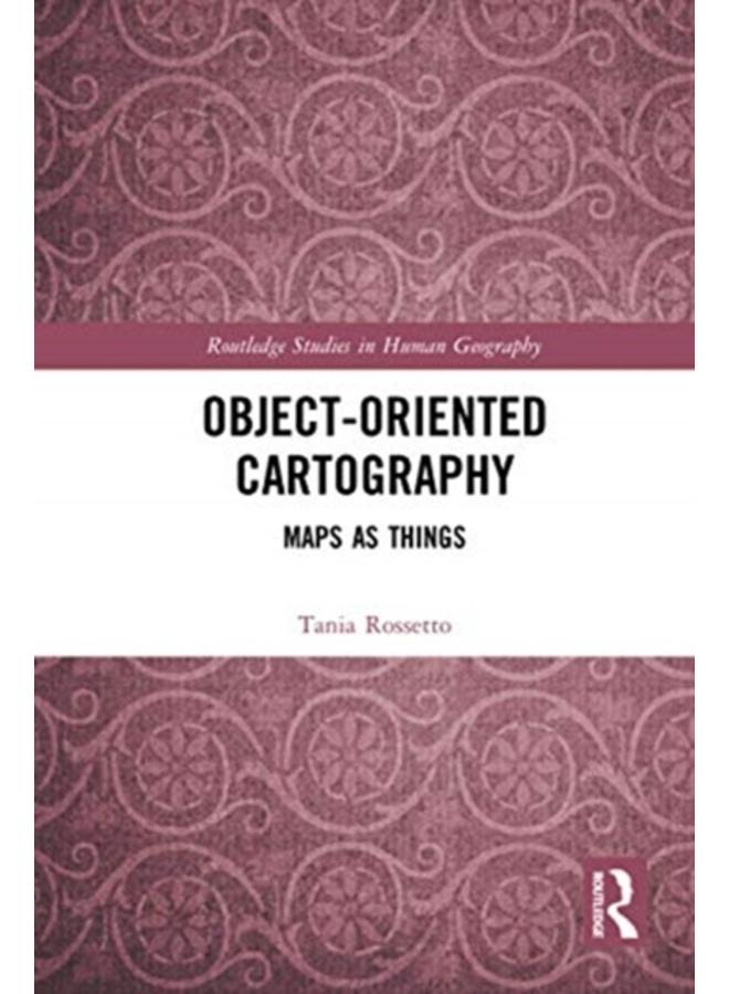 Object-Oriented Cartography : Maps as Things 