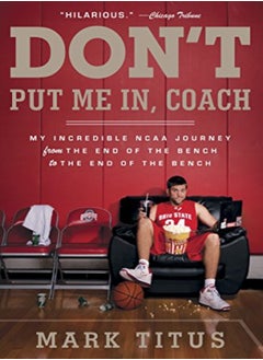 DONT PUT ME IN COACH 
