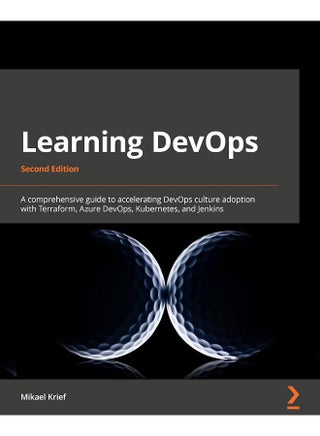Learning DevOps: A comprehensive guide to accelerating DevOps culture adoption with Terraform, Azure DevOps, Kubernetes, and Jenkins - pzsku/Z64C8F6C9947FEEB0D9E9Z/45/1748329353/0f1c8ea9-412d-492a-94e2-24f4b485791f