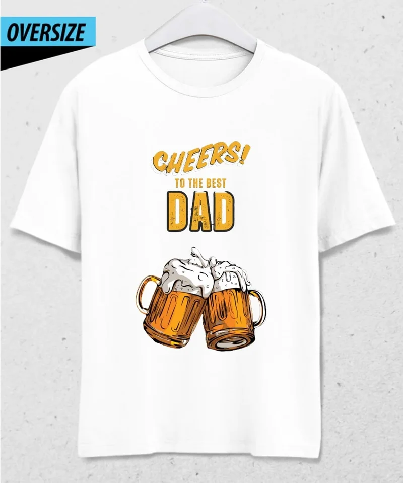 Hena Cheers! To The Best Dad Printed Oversize T-Shirt/Father's Day Special White (Size S)