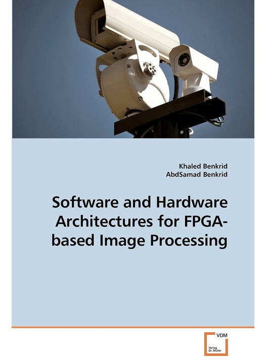 Software and Hardware Architectures for FPGA-based Image Processing