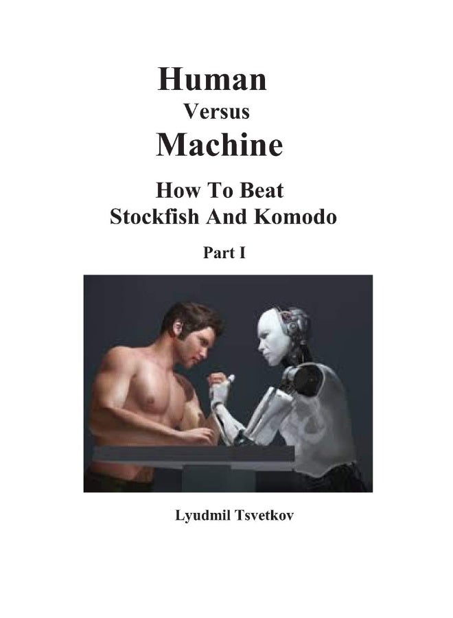 Independently Published Human Versus Machine: How To Beat Stockfish and Komodo Part I - Image 1