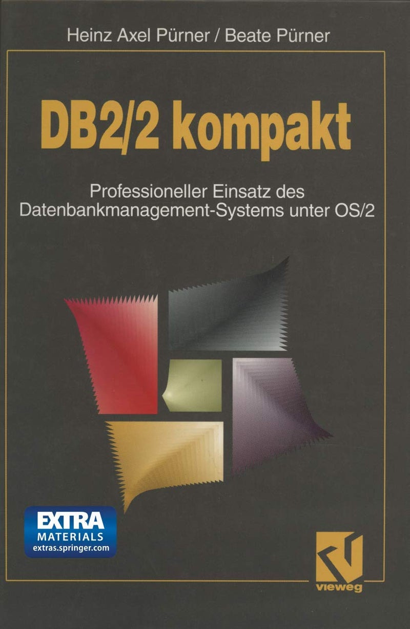 DB2/2 Kompakt: Professioneller Einsatz Des Datenbankmanagement-Systems Unter OS/2
