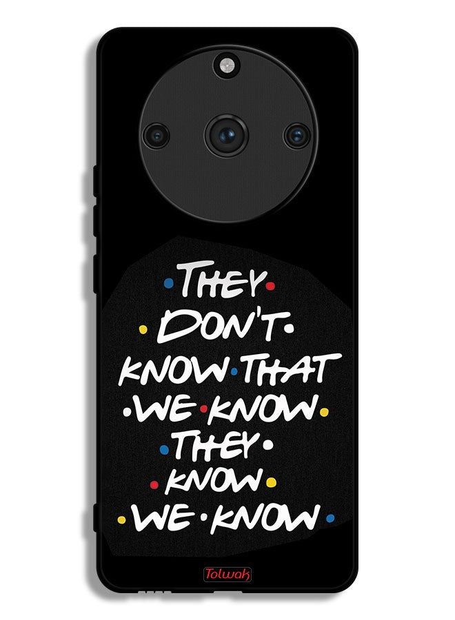 Tolwak Realme 11 Pro Plus Protective Case Cover They Dont Know What We Know They Know We Know - Image 1