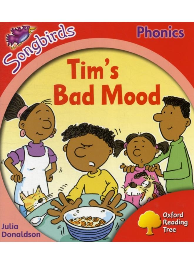 Oxford Reading Tree: Level 4: More Songbirds Phonics : Tim's Bad Mood 