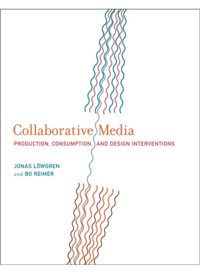 Collaborative Media Production Consumption and Design Interventions - Hardback