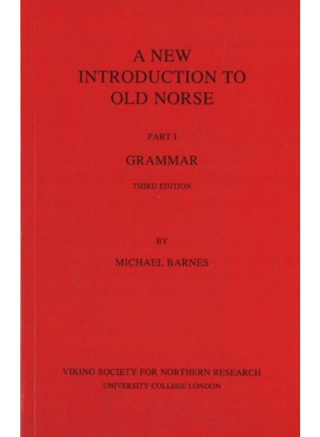 New Introduction to Old Norse : Part 1: Grammar