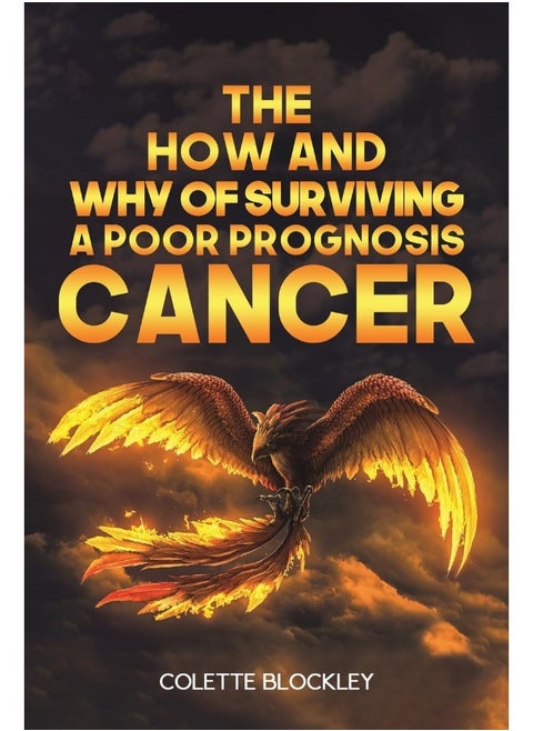 The How and Why of Surviving a Poor Prognosis Cancer