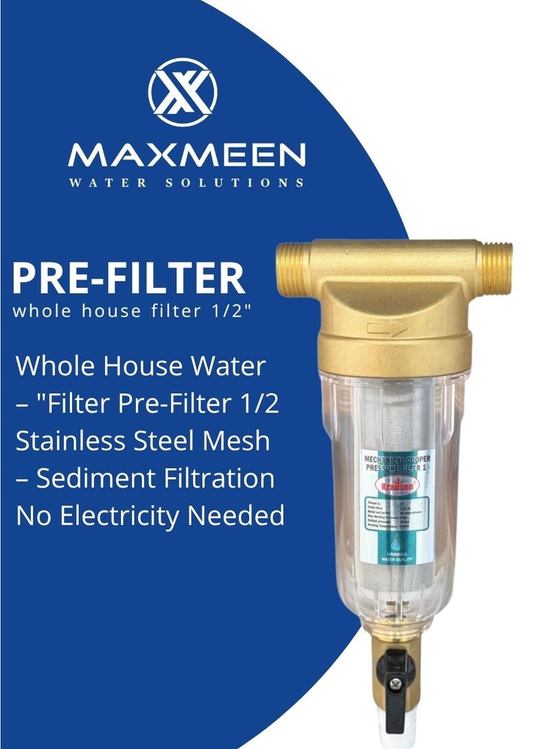 ماكسمين فلتر مياه مسبق 1/2 بوصة للمنزل – شبك ستانلس ستيل لإزالة الرواسب – بدون كهرباء- ماكسمين - Image 1