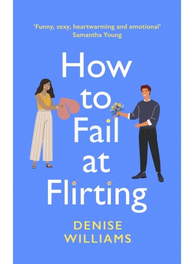 How to Fail at Flirting the perfect sexy heart warming and emotional romcom - Paperback