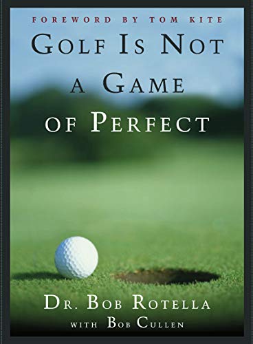 Golf Is Not A Game Of Perfect 