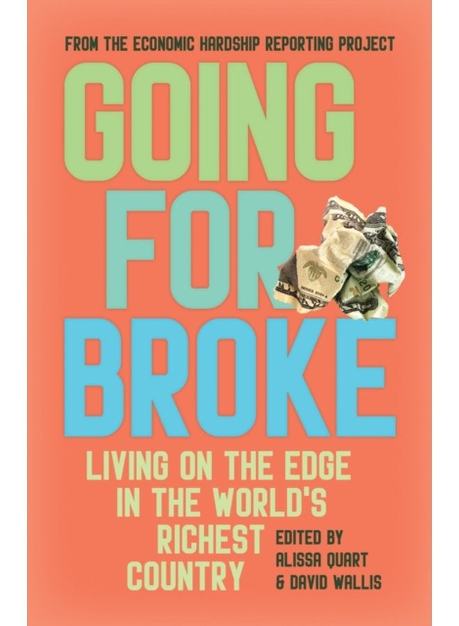 Going for Broke Living on the Edge in the World s Richest Country - Paperback