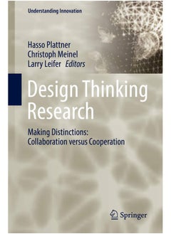Design Thinking Research: Making Distinctions: Collaboration versus Cooperation 