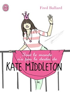 Tout le monde n'a pas le destin de Kate Middleton 