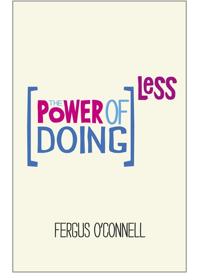 The Power of Doing Less 