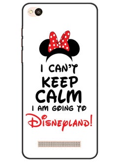 Protective Case Cover For Xiaomi Redmi 4A I Can't Keep Calm I Am Going To Disenpland!