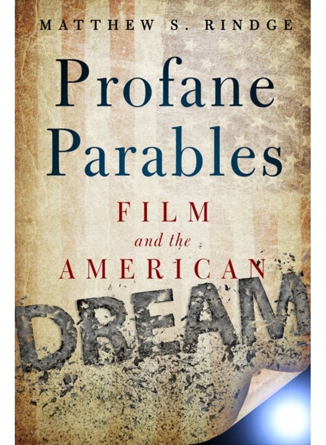 Profane Parables Film and the American Dream - Hardback