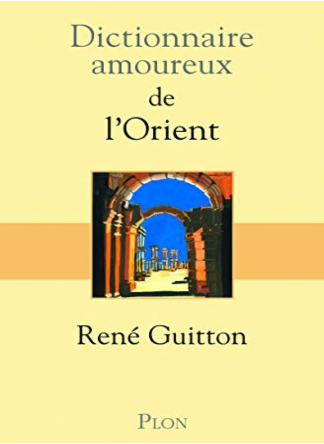 Dictionnaire amoureux de l'Orient 