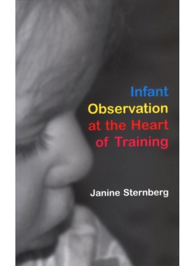 Infant Observation at the Heart of Training 