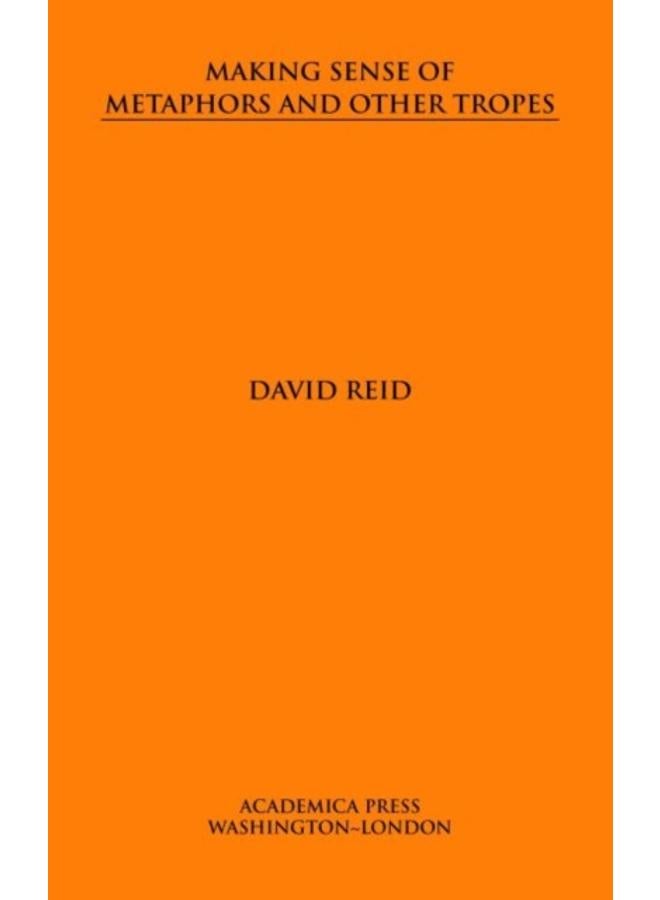 Making Sense of Metaphors and Other Tropes