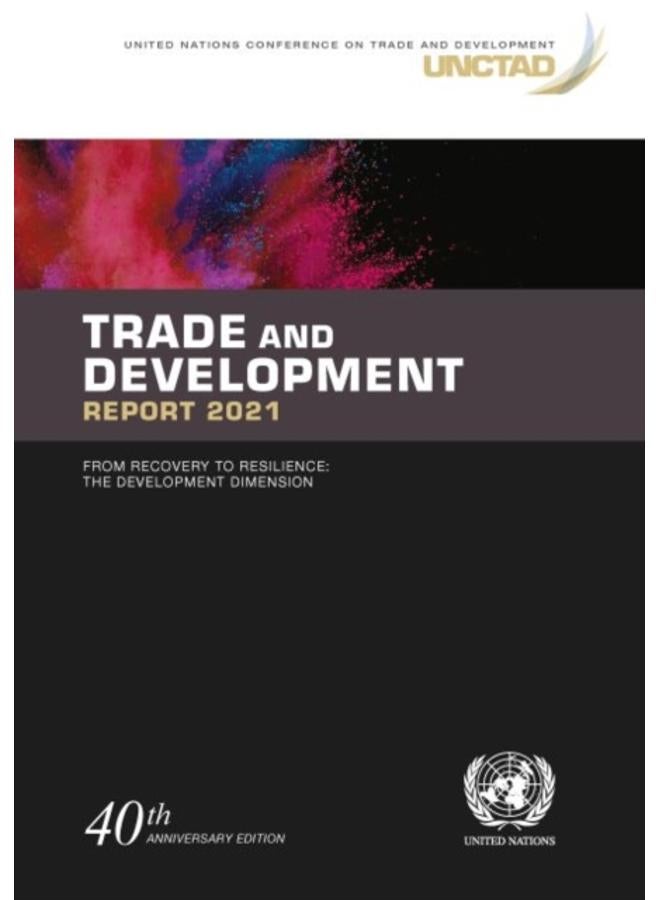 Trade and development report 2021 : from recovery to resilience, the development dimension 