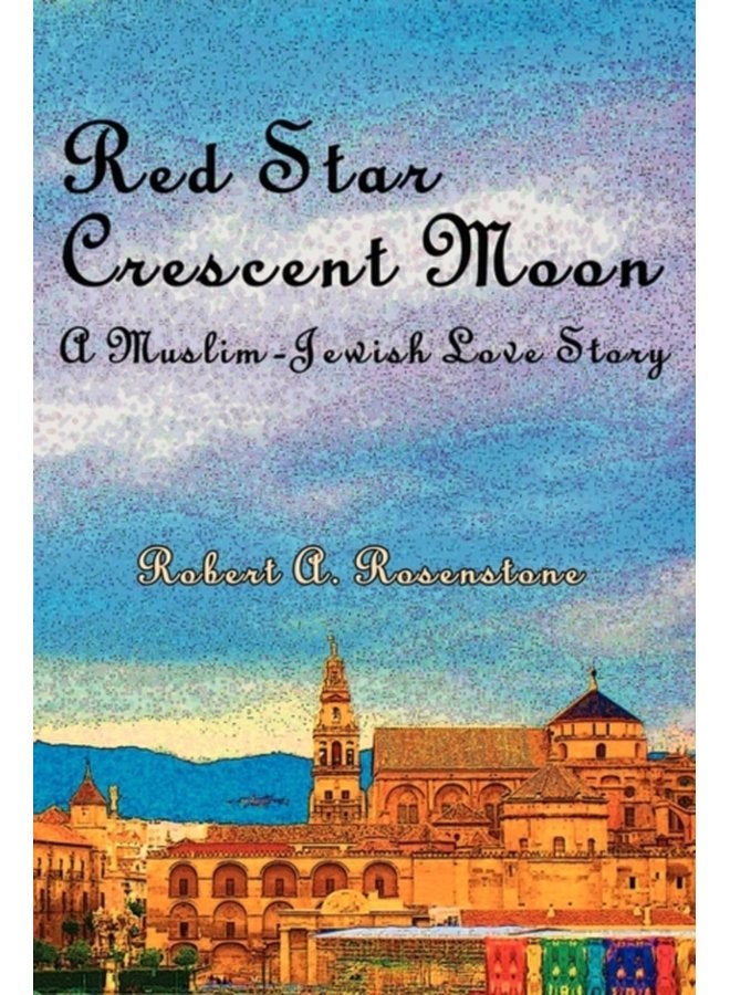 Red Star Crescent Moon A Muslim Jewish Love Story - Hardback