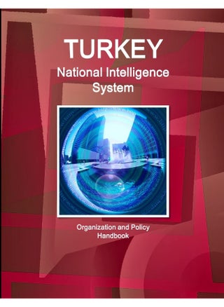 Turkey National Intelligence System: Organization and Policy Handbook - pzsku/Z6514DF5F72376BDA0DA3Z/45/1747043837/aca8160d-b1a6-4f59-9919-28fc4a549f99
