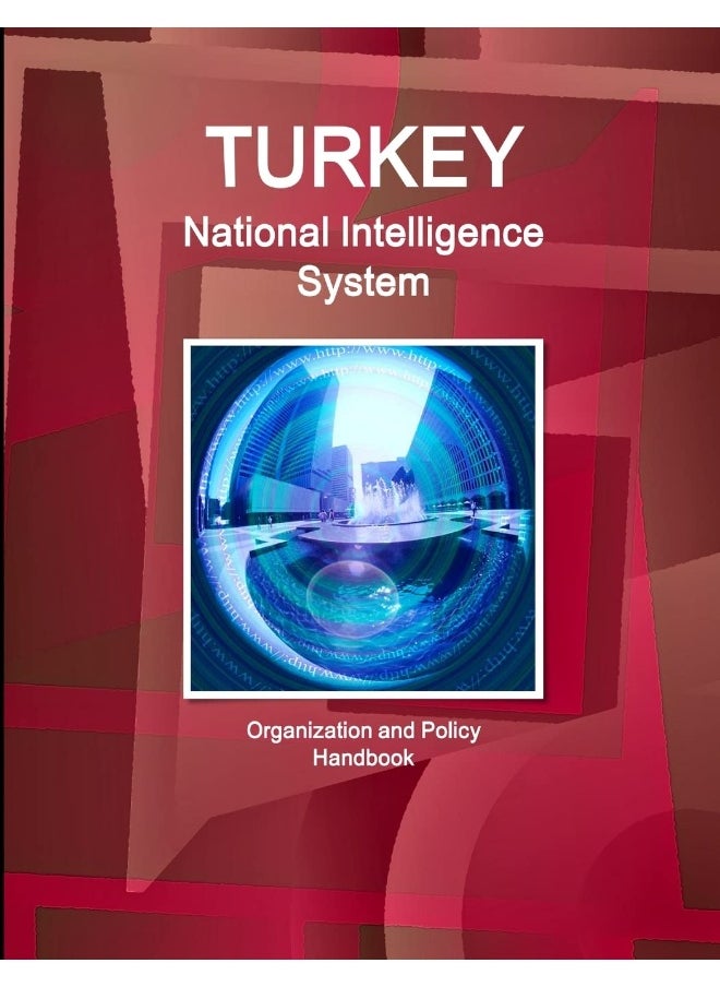 Turkey National Intelligence System: Organization and Policy Handbook