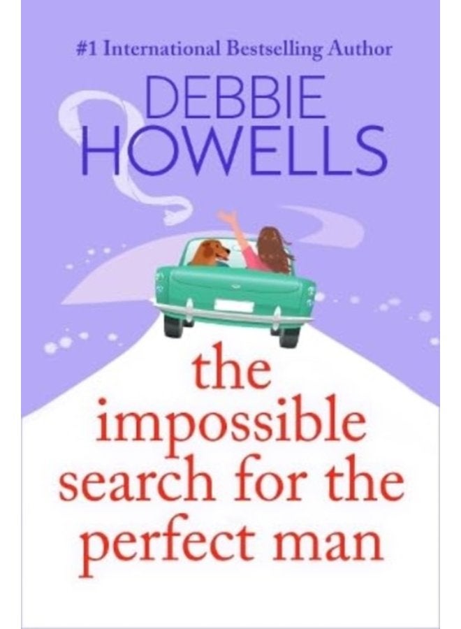 The Impossible Search for the Perfect Man A completely heartbreaking uplifting book club read from Debbie Howells - Hardback