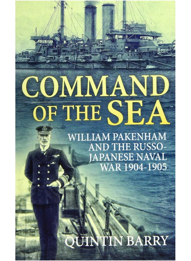 Command of the Sea: William Pakenham and the Russo-Japanese Naval War  - Image 1