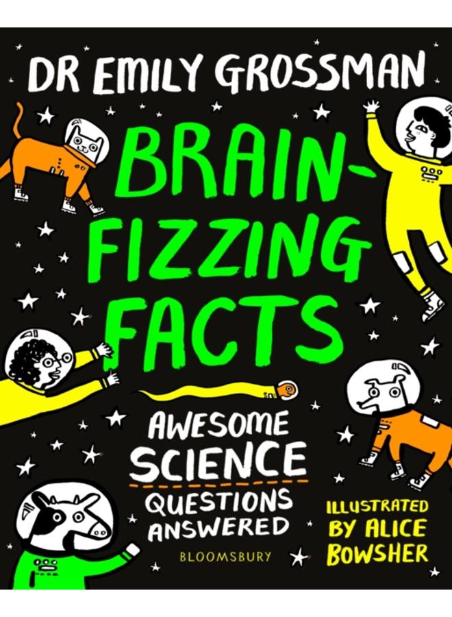 Brain-fizzing Facts : Awesome Science Questions Answered