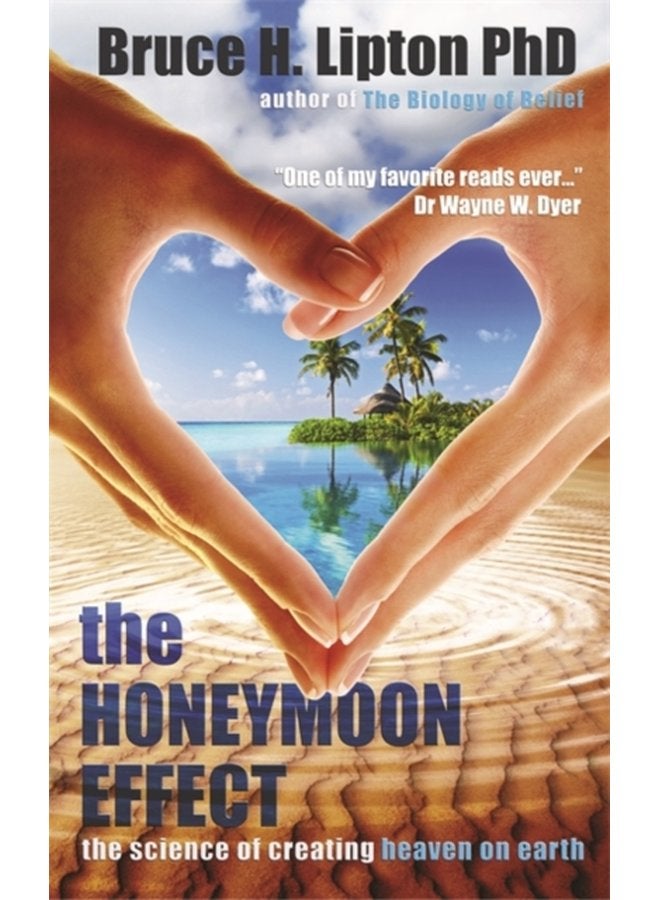 The Honeymoon Effect The Science of Creating Heaven on Earth - Paperback
