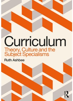 Curriculum: Theory, Culture and the Subject Specialisms 