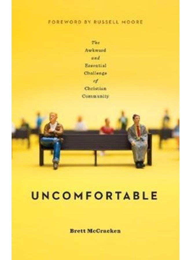 Uncomfortable The Awkward and Essential Challenge of Christian Community - Paperback