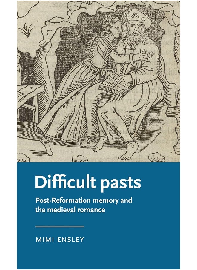 null - Difficult Pasts: Post-Reformation Memory and the Medieval Romance - Image 1