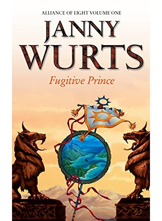 Fugitive Prince First Book Of The Alliance Of Light The Wars Of Light And Shadow Book 4 